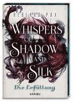Rebekka Pax - Whispers of Shadow and Silk (Band 2) - Die Erfüllung, Inbunden. Tillgänglighet: Lägg i varukorg