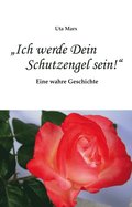 &quote;Ich werde Dein Schutzengel sein!&quote;