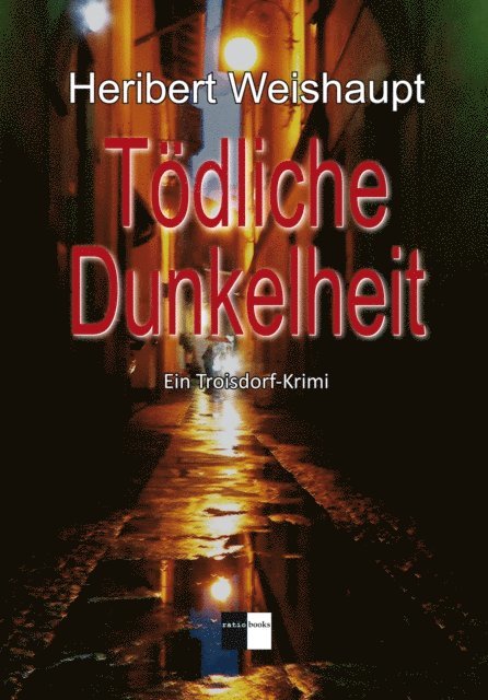 Heribert Weishaupt - Tödliche Dunkelheit, E-bok