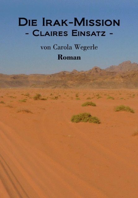 Carola Wegerle - Die Irak-Mission, E-bok