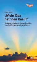 &quote;Mein Opa hat 'nen Knall!&quote;