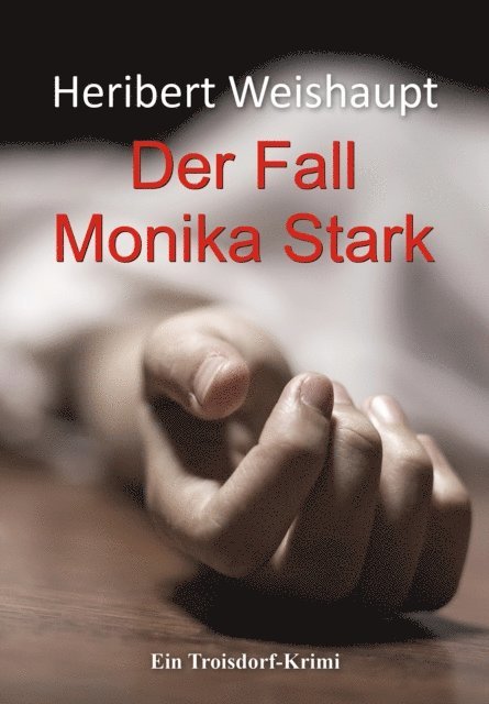 Heribert Weishaupt - Der Fall Monika Stark, E-bok
