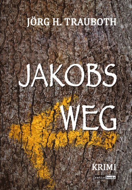 Jorg H. Trauboth - Jakobs Weg, E-bok