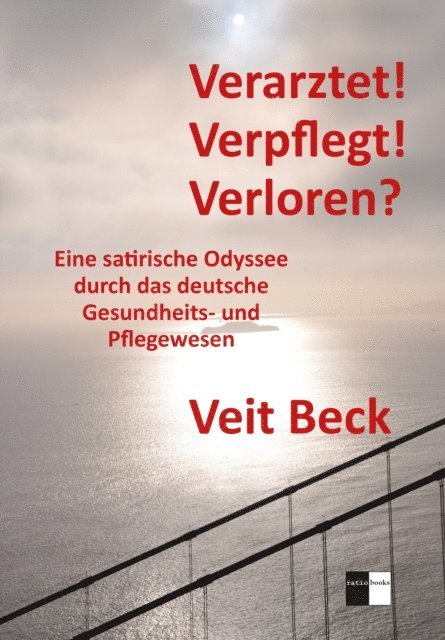 Veit Beck - Verarztet! Verpflegt! Verloren?, E-bok