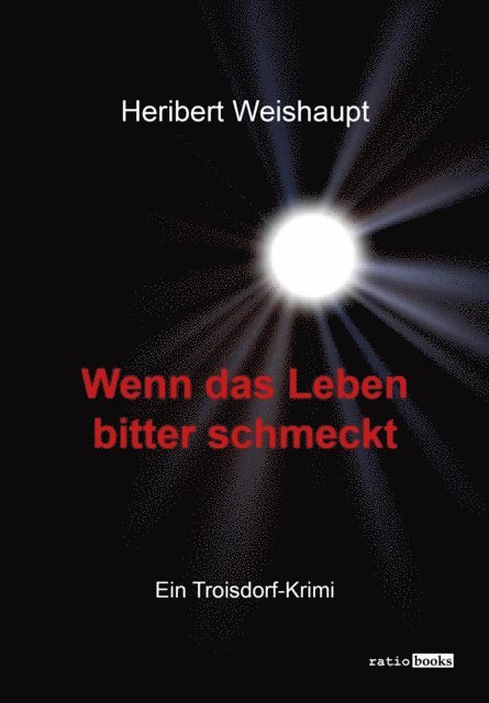 Heribert Weishaupt - Wenn das Leben bitter schmeckt, E-bok