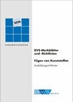 DVS e. V. - DVS-Merkblätter und -Richtlinien Fügen von Kunststoffen, Häftad