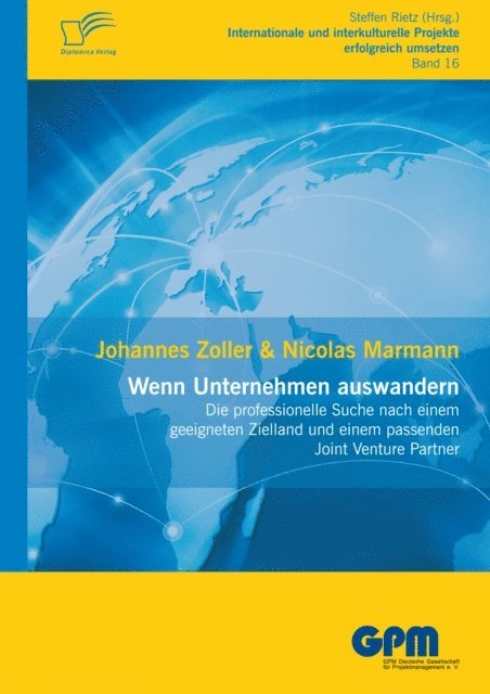 Steffen Rietz, Nicolas Marmann, Johannes Zoller - Wenn Unternehmen auswandern - Die professionelle Suche nach einem geeigneten Zielland und einem passenden Joint Venture Partner, E-bok