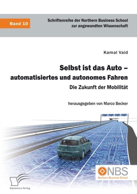Marco Becker, Kamal Vaid - Selbst ist das Auto - automatisiertes und autonomes Fahren. Die Zukunft der Mobilitat, E-bok
