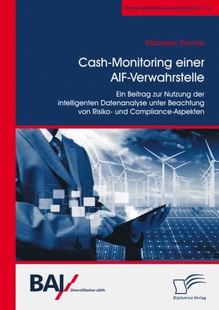 Michaela Thomas - Cash-Monitoring einer AIF-Verwahrstelle. Ein Beitrag zur Nutzung der intelligenten Datenanalyse unter Beachtung von Risiko- und Compliance-Aspekten, E-bok