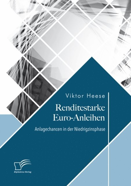 Viktor Heese - Renditestarke Euro-Anleihen. Anlagechancen in der Niedrigzinsphase, E-bok