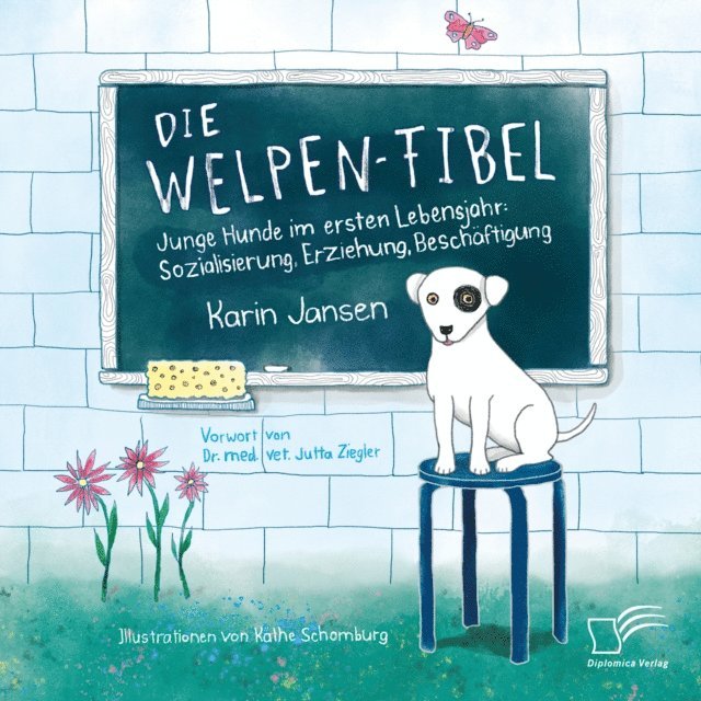 Karin Jansen - Die Welpen-Fibel. Junge Hunde im ersten Lebensjahr: Sozialisierung, Erziehung, Beschaftigung, E-bok
