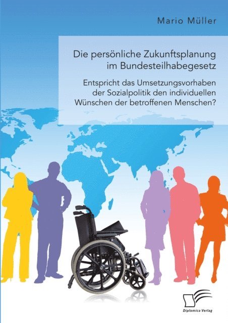 Mario Muller - Die personliche Zukunftsplanung im Bundesteilhabegesetz. Entspricht das Umsetzungsvorhaben der Sozialpolitik den individuellen Wunschen der betroffenen Menschen?, E-bok