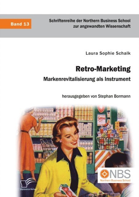 Stephan Bormann, Laura Sophie Schalk - Retro-Marketing: Markenrevitalisierung als Instrument, E-bok