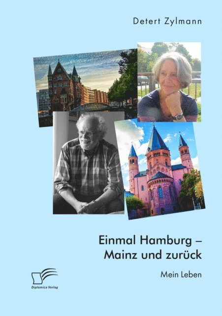 Detert Zylmann - Einmal Hamburg - Mainz und zuruck. Mein Leben, E-bok