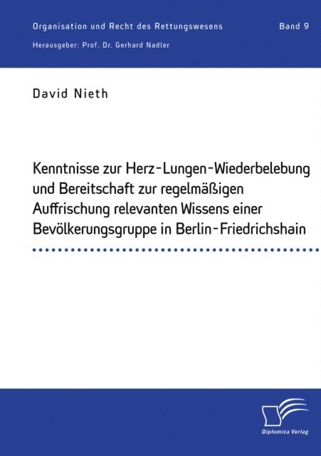 Gerhard Nadler, David Nieth - Kenntnisse zur Herz-Lungen-Wiederbelebung und Bereitschaft zur regelmaigen Auffrischung relevanten Wissens einer Bevolkerungsgruppe in Berlin-Friedrichshain, E-bok