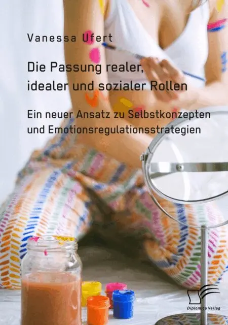 Nessi Ufert - Die Passung realer, idealer und sozialer Rollen. Ein neuer Ansatz zu Selbstkonzepten und Emotionsregulationsstrategien, E-bok. Tillgänglighet: Lägg i varukorg