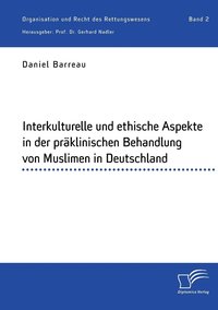Interkulturelle und ethische Aspekte in der prklinischen Behandlung von Muslimen in Deutschland