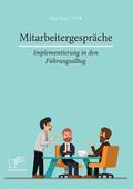 Mitarbeitergespr�che - Implementierung in den F�hrungsalltag