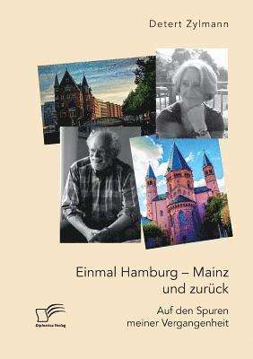 Detert Zylmann - Einmal Hamburg - Mainz und zurück. Auf den Spuren meiner Vergangenheit, Häftad