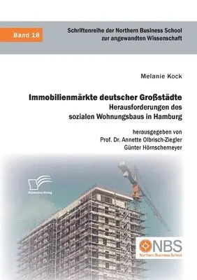 Melanie Kock, Annette Olbrisch-Ziegler, Günter Hörnschemeyer - Immobilienmärkte deutscher Großstädte. Herausforderungen des sozialen Wohnungsbaus in Hamburg, Häftad. Tillgänglighet: Lägg i varukorg