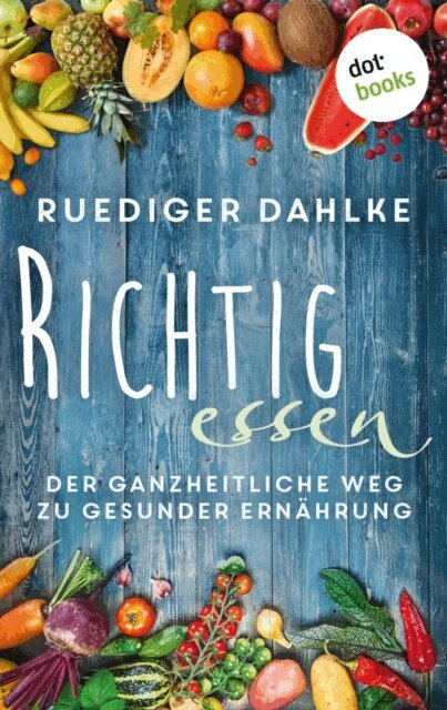 Rudiger Dahlke - Richtig essen, E-bok