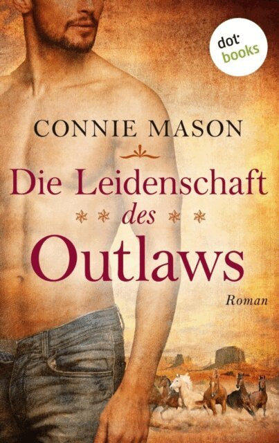 Connie Mason - Die Leidenschaft des Outlaws, E-bok