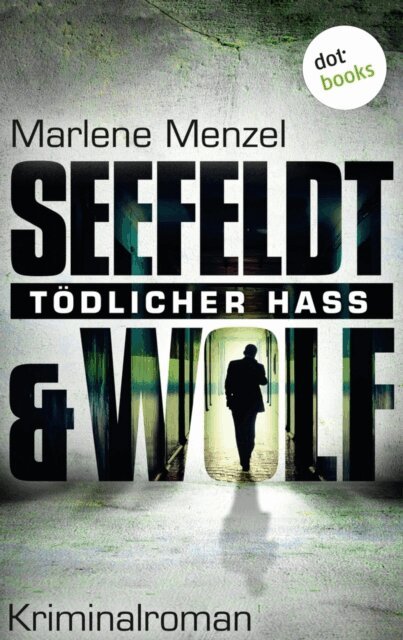 Marlene Menzel - Seefeldt & Wolf - Todlicher Hass, E-bok