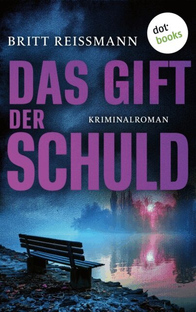 Britt Reimann - Das Gift der Schuld - oder: Die Einsamkeit der Nacht, E-bok