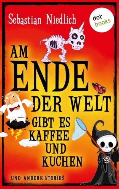 Sebastian Niedlich - Am Ende der Welt gibt es Kaffee und Kuchen, E-bok