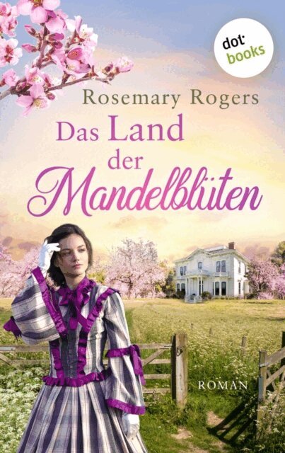 Rosemary Rogers - Das Land der Mandelbluten, E-bok