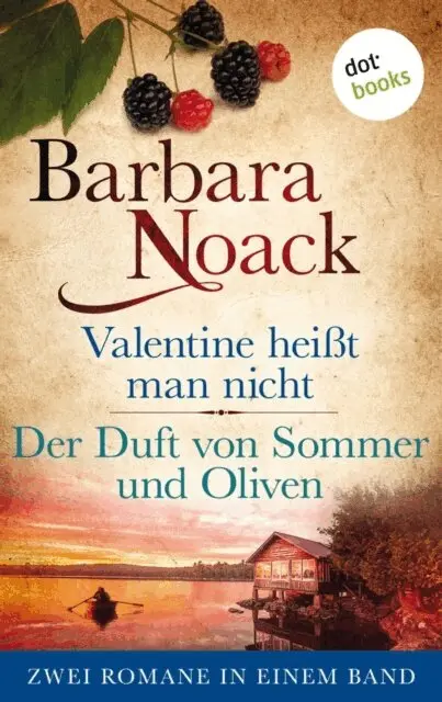 Barbara Noack - Valentine heißt man nicht & Der Duft von Sommer und Oliven, E-bok. Tillgänglighet: Lägg i varukorg