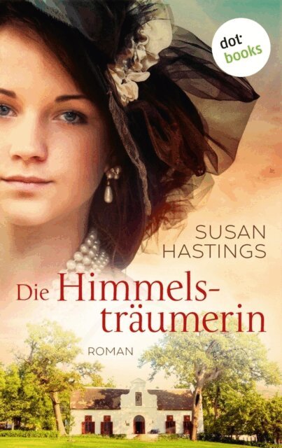 Susan Hastings - Die Himmelstraumerin, E-bok