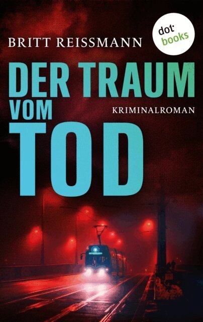 Britt Reissmann - Der Traum vom Tod, E-bok