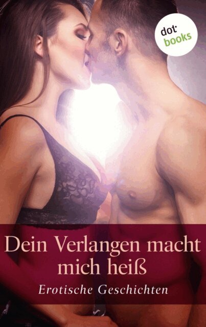 Lola Lindberg - Dein Verlangen macht mich hei, E-bok