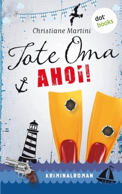 Christiane Martini - Tote Oma Ahoi!, E-bok
