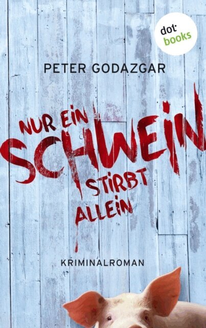 Peter Godazgar - Nur ein Schwein stirbt allein: Ein Fall für Markus Waldo - Band 1, E-bok. Tillgänglighet: Lägg i varukorg