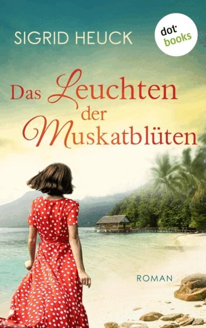 Sigrid Heuck - Das Leuchten der Muskatblüten, E-bok