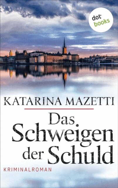Katarina Mazetti - Das Schweigen der Schuld, E-bok