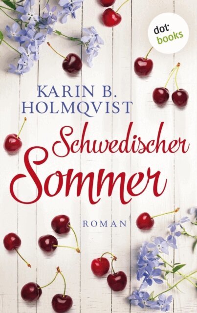 Karin B. Holmqvist - Schwedischer Sommer, E-bok