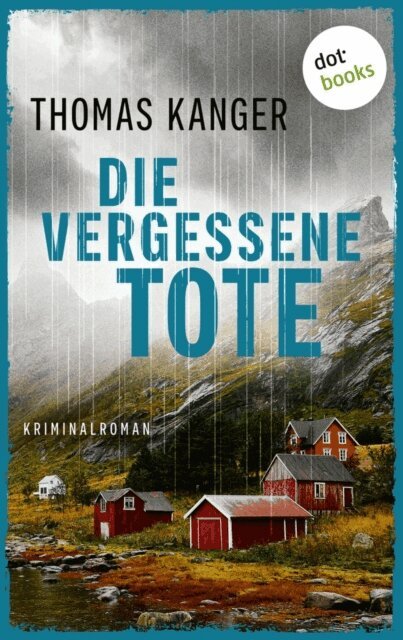 Thomas Kanger - Die vergessene Tote, E-bok