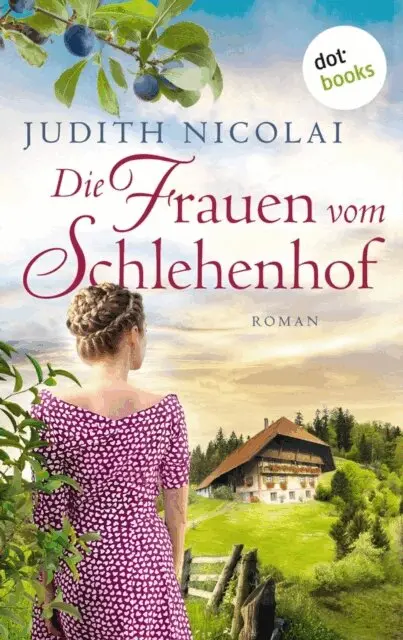 Judith Nicolai - Die Frauen vom Schlehenhof, E-bok. Tillgänglighet: Lägg i varukorg