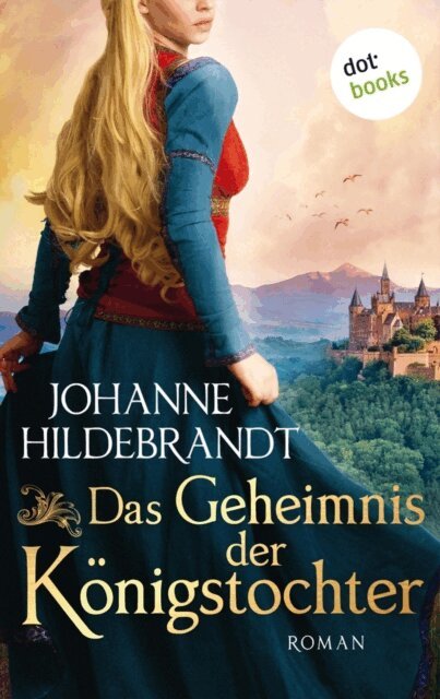 Johanne Hildebrandt - Das Geheimnis der Königstocher, E-bok