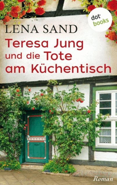 Lena Sand - Teresa Jung und die Tote am Kuchentisch - Band 3, E-bok