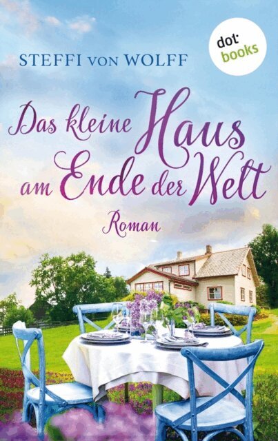 Steffi von Wolff - Das kleine Haus am Ende der Welt, E-bok