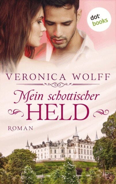 Veronica Wolff - Mein schottischer Held - Die Highlander-Lords: Zweiter Roman, E-bok