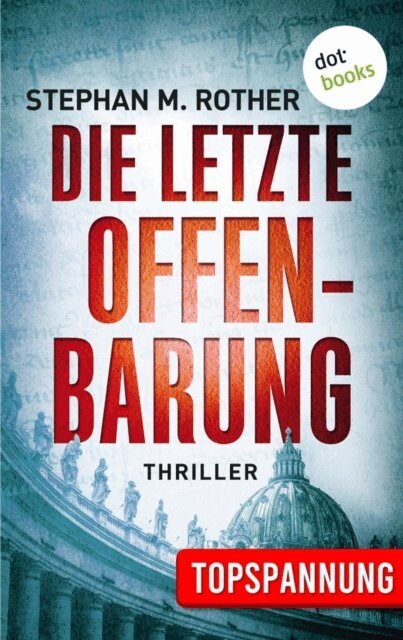 Stephan M. Rother - Die letzte Offenbarung, E-bok