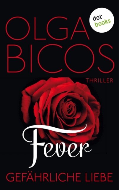 Olga Bicos - Fever - Gefährliche Liebe: Band 1, E-bok