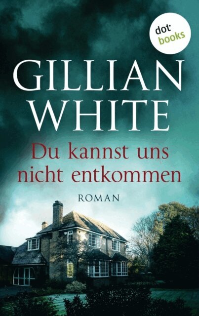 Gillian White - Du kannst uns nicht entkommen, E-bok