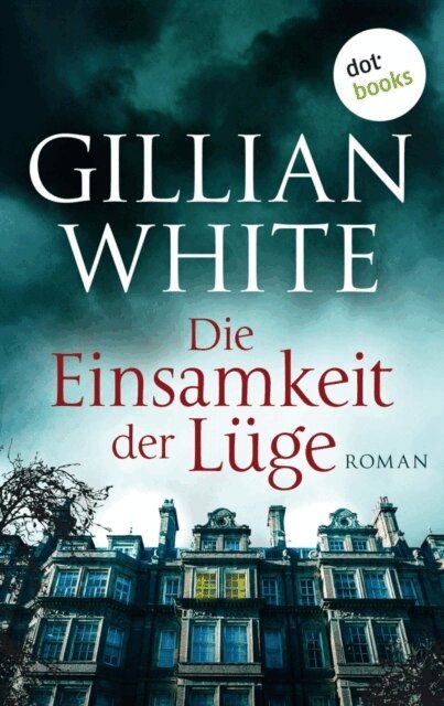 Gillian White - Die Einsamkeit der Lüge, E-bok