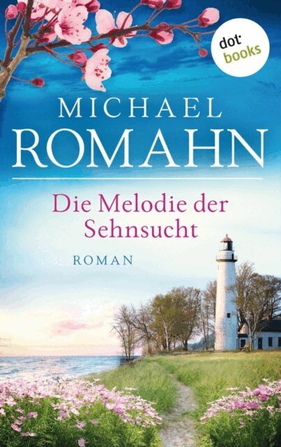 Michael Romahn - Die Melodie der Sehnsucht, E-bok